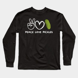 Peace Love Pickles Funny Pickles Lover Food Long Sleeve T-Shirt